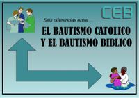 EL BAUTISMO CATÓLICO Y EL BAUTISMO BÍBLICO